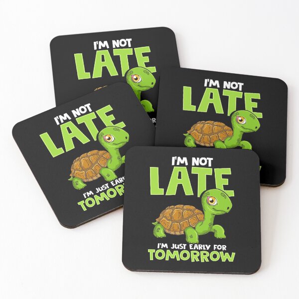 Item preview, I'm Not Late I'm Just Early For Tomorrow Turtle designed and sold by perfectpresents.