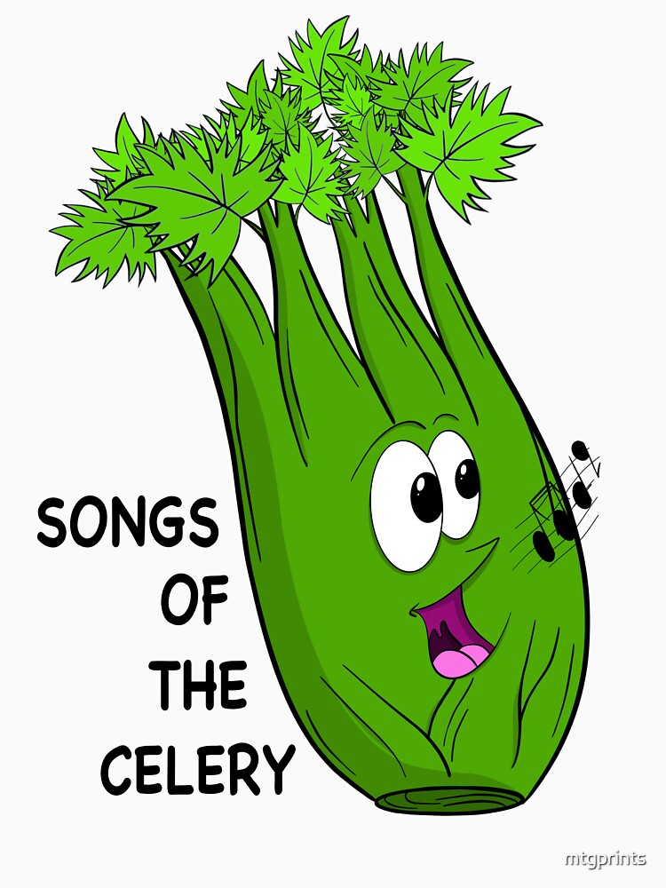 "Songs of the celery. Funny singing celery." Tshirt by mtgprints