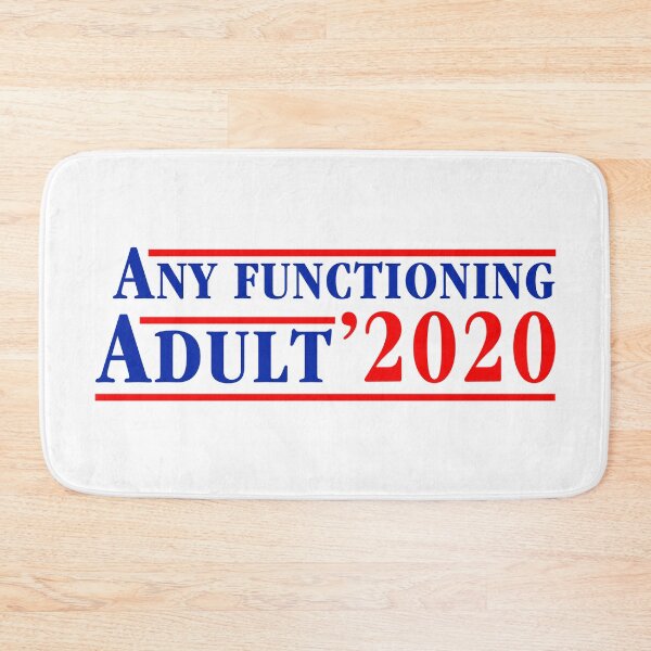Item preview, Any Functioning Adult 2020 designed and sold by Thelittlelord.