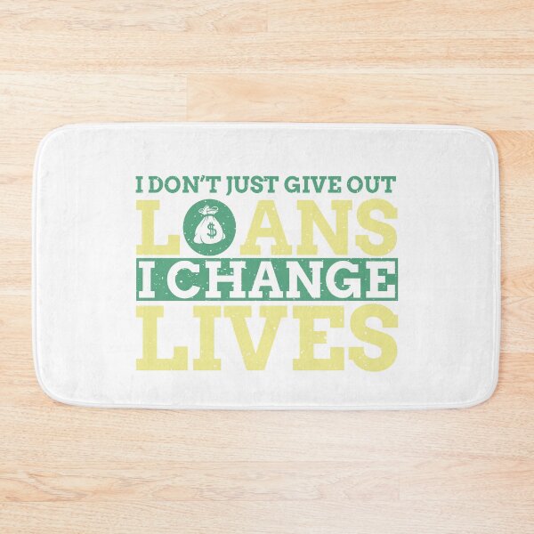 Item preview, I Don't Just Give out Loans, I Change Lives designed and sold by EdifyEra.