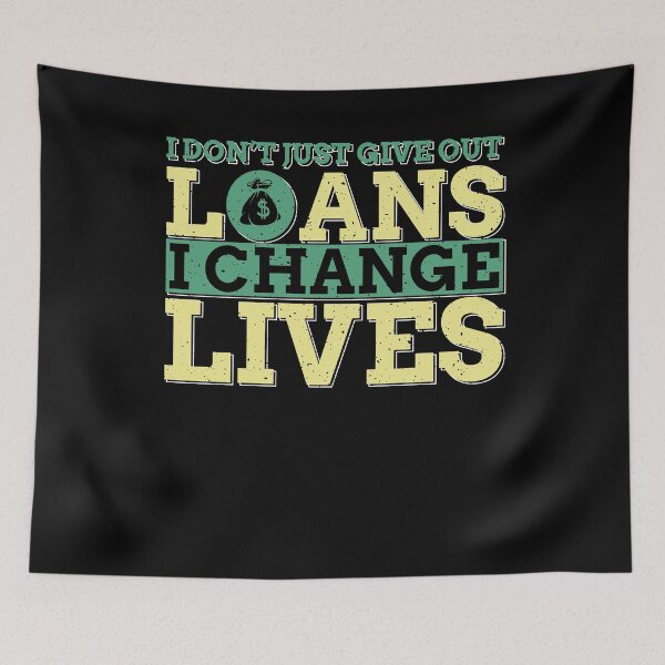 Item preview, I Don't Just Give out Loans, I Change Lives designed and sold by EdifyEra.