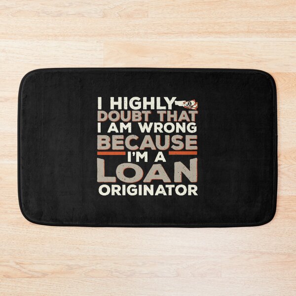 Item preview, I'm Never Wrong, Because I'm a Loan Originator designed and sold by EdifyEra.