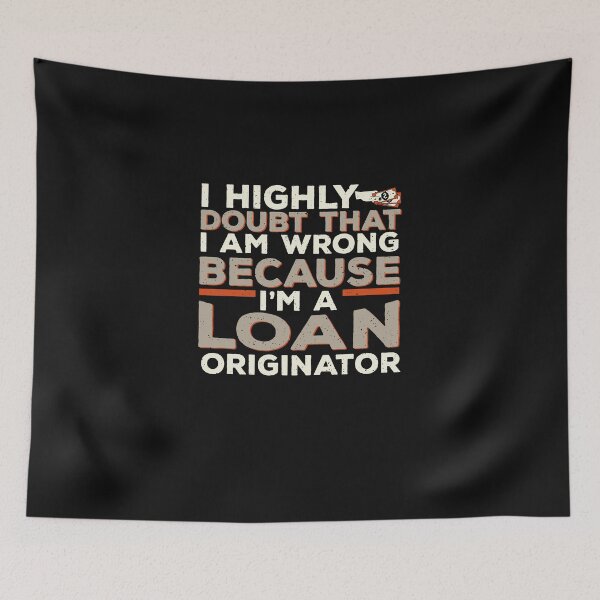 Item preview, I'm Never Wrong, Because I'm a Loan Originator designed and sold by EdifyEra.