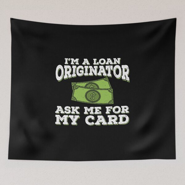Item preview, I'm a Loan Originator, Ask Me for My Card designed and sold by EdifyEra.