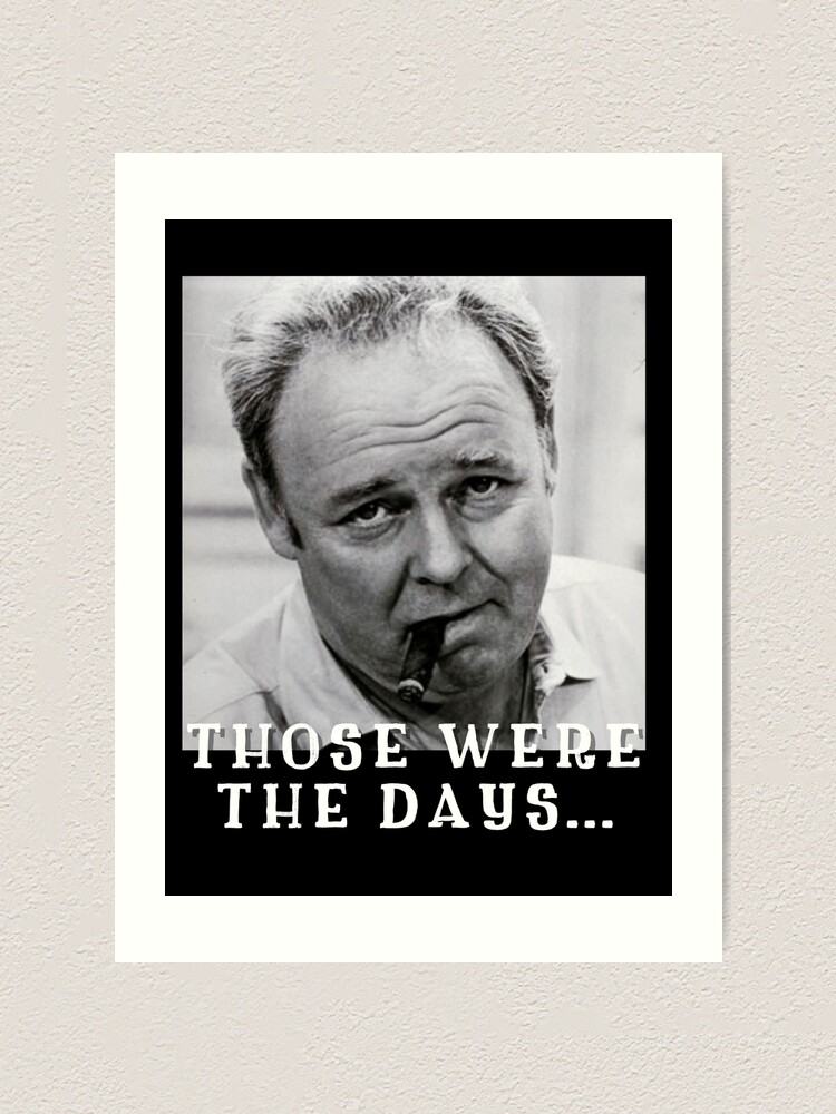 Those Were The Days Archie Bunker Lyrics "Archie Bunker Those were the days funny Conservative Republican