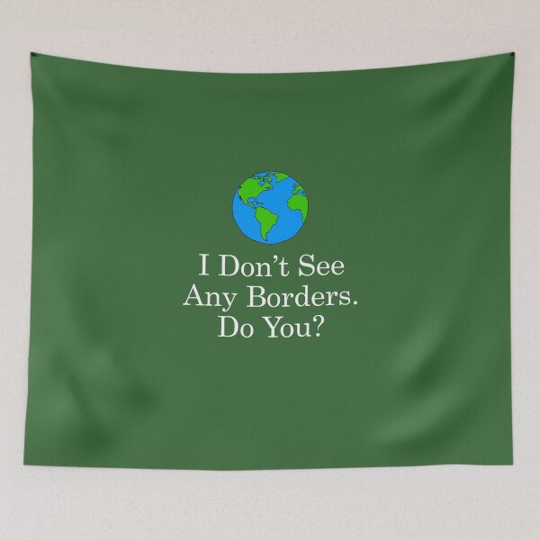 Item preview, I Don't See Any Borders, Do You Planet Earth designed and sold by jaycartoonist.