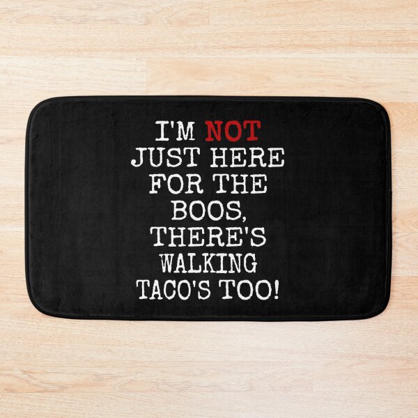 Item preview, I'M NOT JUST HERE FOR THE BOOS THERE'S WALKING TACOS TOO #2 TEXT ONLY BOOS SHIRT FUNNY GIFT IDEAS SHIRTS AND APPARELS designed and sold by GabiBlaze.
