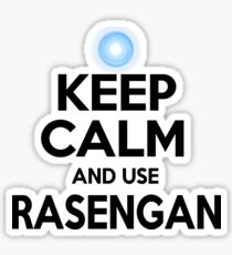 Keep Calm and use Rasengan Sticker