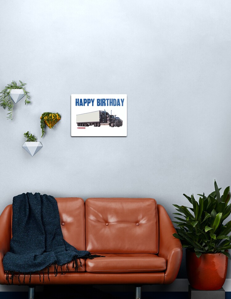 Impression Metallique Joyeux Anniversaire Camionneur Par Antsp35 Redbubble