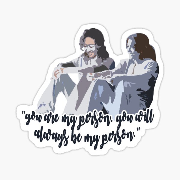 Meredith and Cristina "You are my person" Sticker