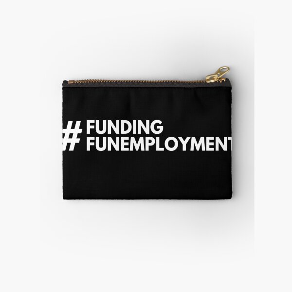Item preview, #FundingFunemployment designed and sold by Stephanie Perry.