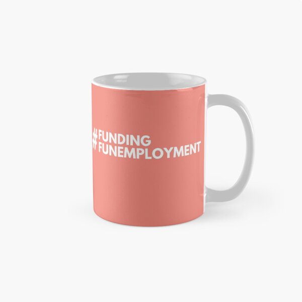 Item preview, #FundingFunemployment designed and sold by Stephanie Perry.