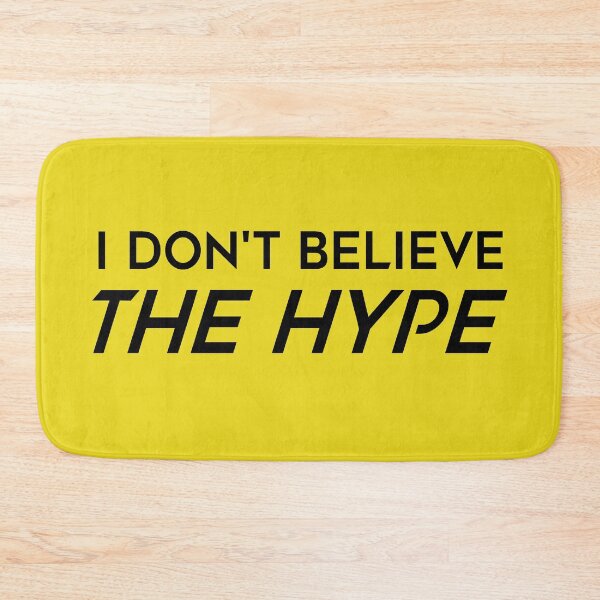 Item preview, I Don't Believe The Hype designed and sold by FuzzCanyon.