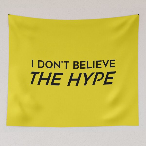 Item preview, I Don't Believe The Hype designed and sold by FuzzCanyon.