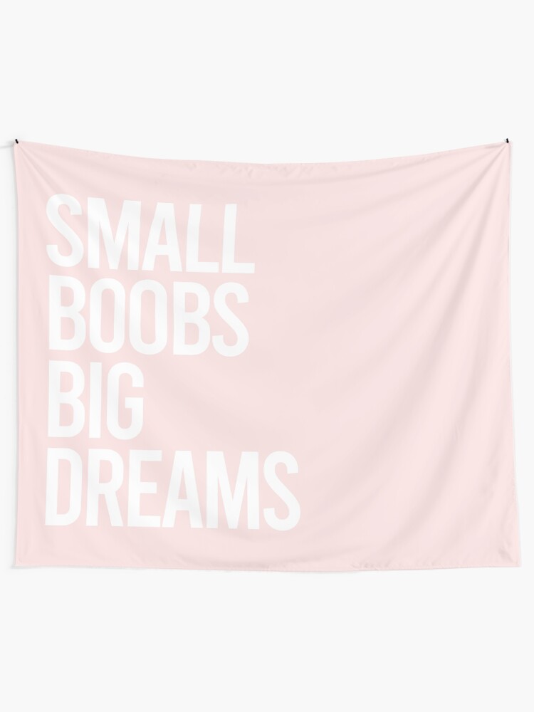 Alternate view of Small Boobs, Big Dreams Tapestry