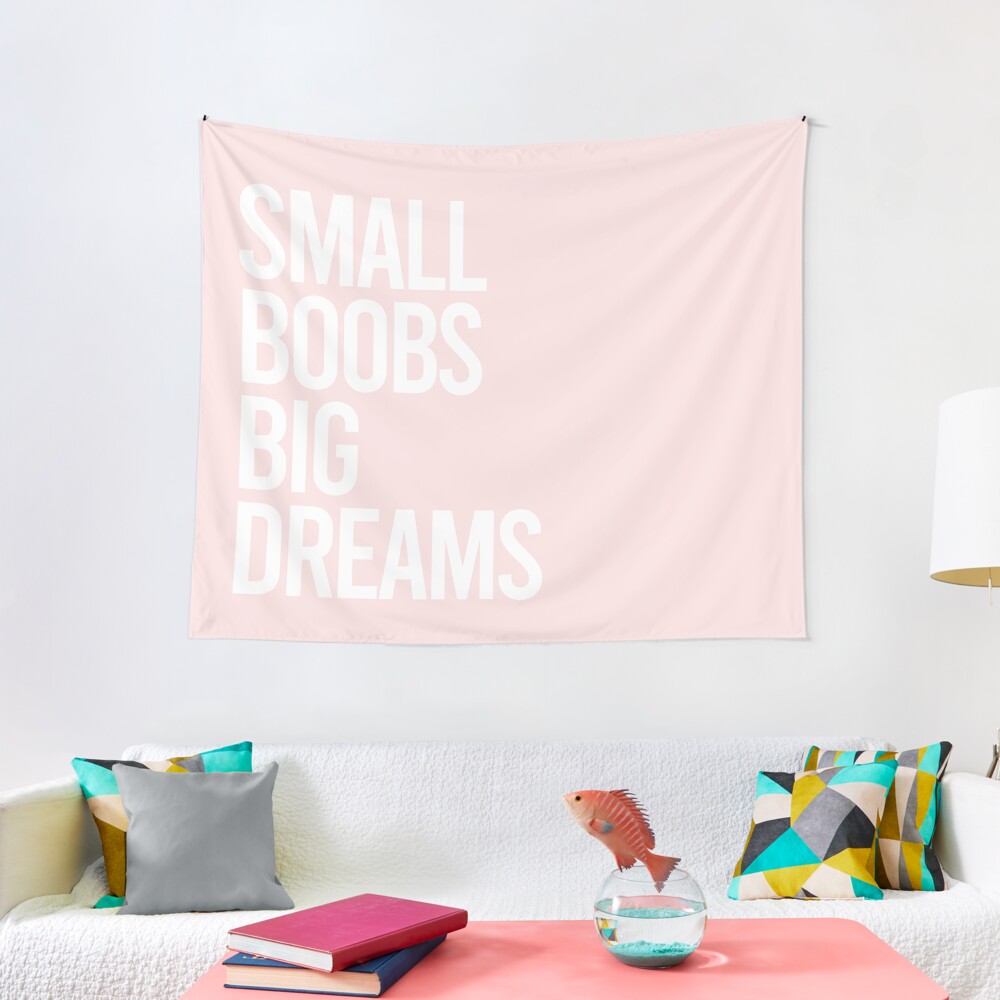 Small Boobs, Big Dreams Tapestry