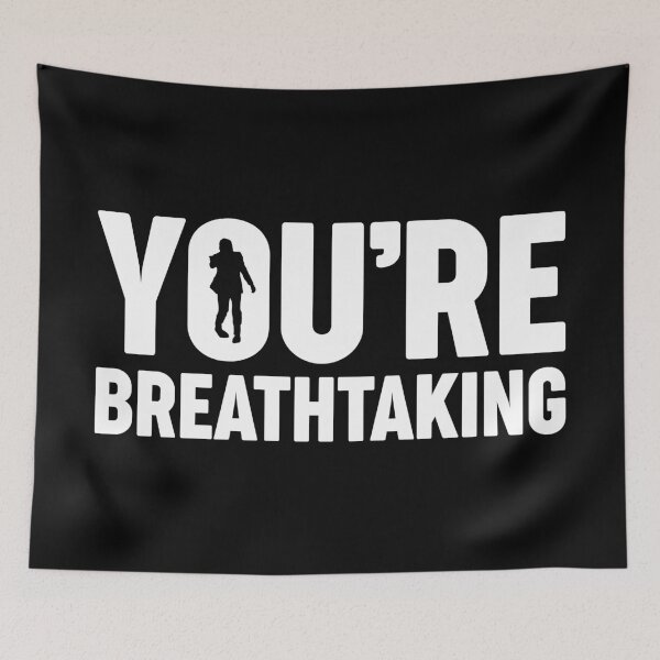 Item preview, You're Breathtaking designed and sold by Conrad Lauf.
