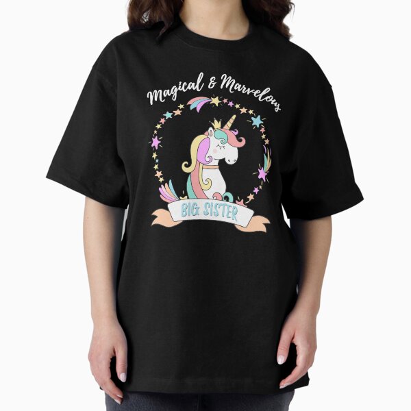 Magical and Marvelous Big Sister - Unicorn Design Oversized T-Shirt