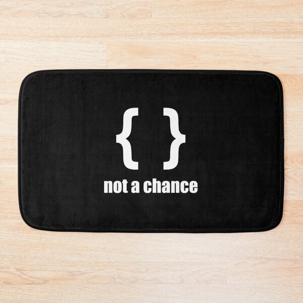 Item preview, Braces not a chance - Humorous Design for Python Programmers White Font designed and sold by ramiro.