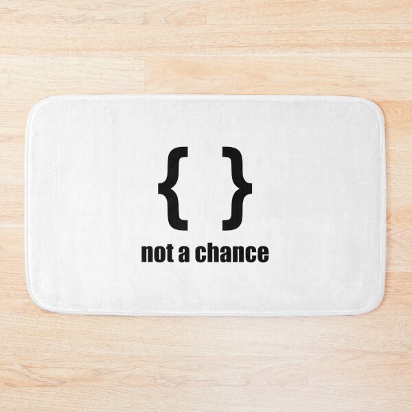 Item preview, Braces not a chance - Humorous Design for Python Programmers Black Font designed and sold by ramiro.