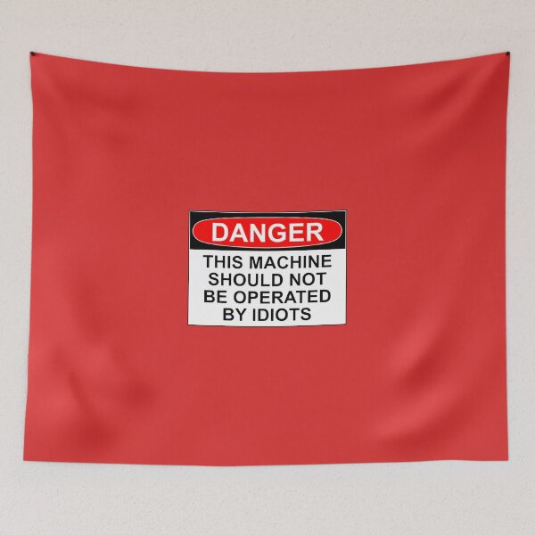 Item preview, DANGER: THIS MACHINE SHOULD NOT BE OPERATED BY IDIOTS designed and sold by Bundjum.
