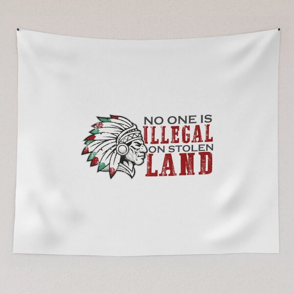 Item preview, NO ONE IS ILLEGAL ON STOLEN LAND Indigenous Anti Trump 2020 designed and sold by hadleydesigns.