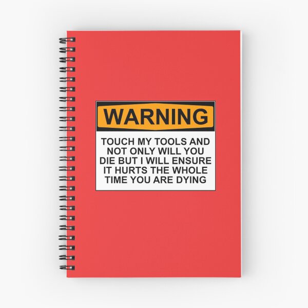 Item preview, Warning: Touch my tools and not only will you die but I will ensure that it will hurt the whole time you are dying designed and sold by Bundjum.