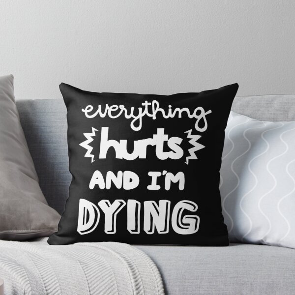 Item preview, everything hurts and i'm dying (white variant) designed and sold by tandemsy.