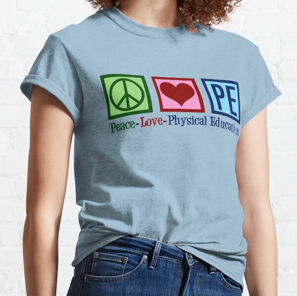 Peace Love PE Teacher | Physical Education Classic T-Shirt