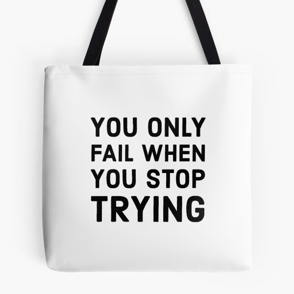 Item preview, YOU ONLY FAIL WHEN YOU STOP TRYING  designed and sold by Inspirationmotivation.