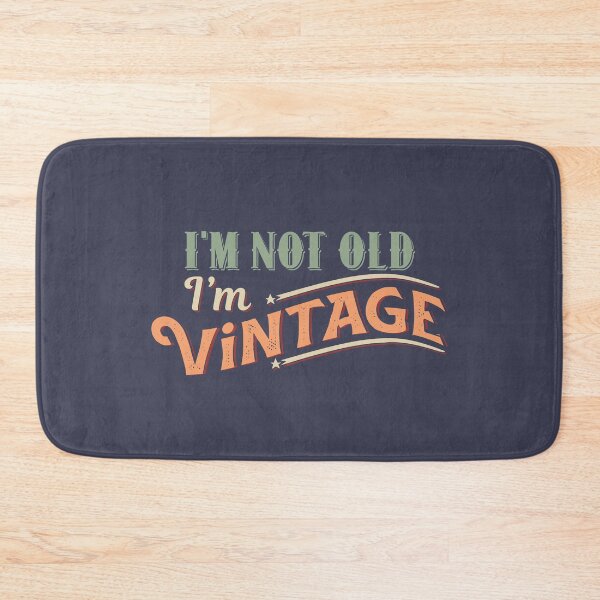 Item preview, Im not old I'm vintage funny jokes about age for Birthday party  designed and sold by alenaz.