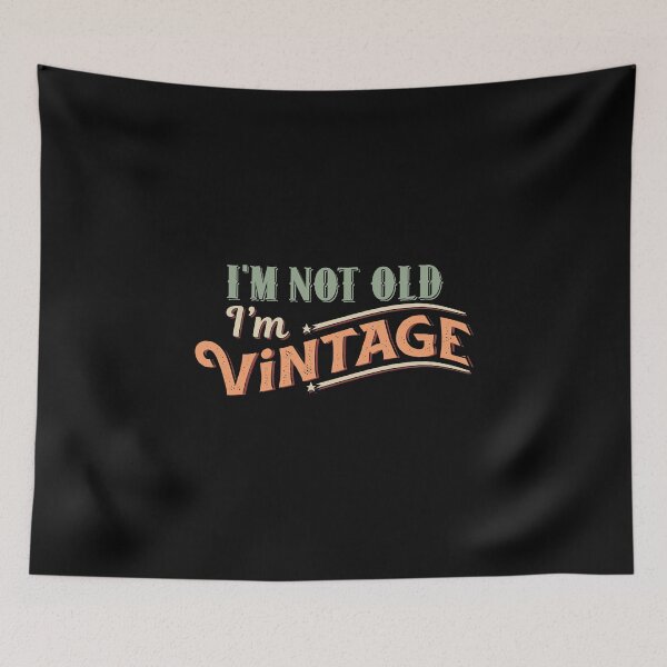Item preview, Im not old I'm vintage funny jokes about age for Birthday party  designed and sold by alenaz.