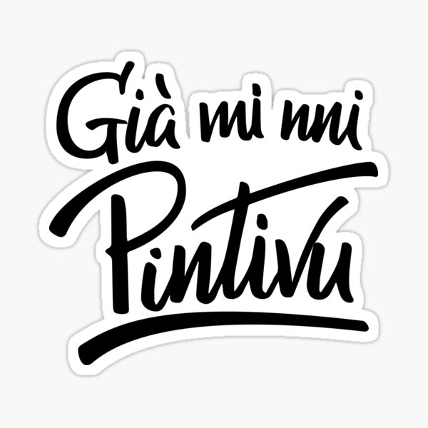 Già mi nni pintivu - #siculigrafia Sticker
