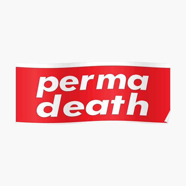 Permadeath Posters Redbubble