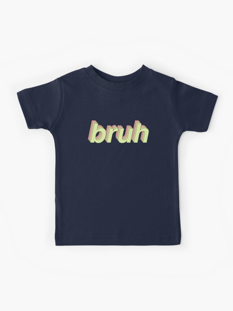 Bruh Shirt Funny Aesthetic Meme Gift Kids T Shirt By Smoothnoob Redbubble - jacket aesthetic roblox t shirts