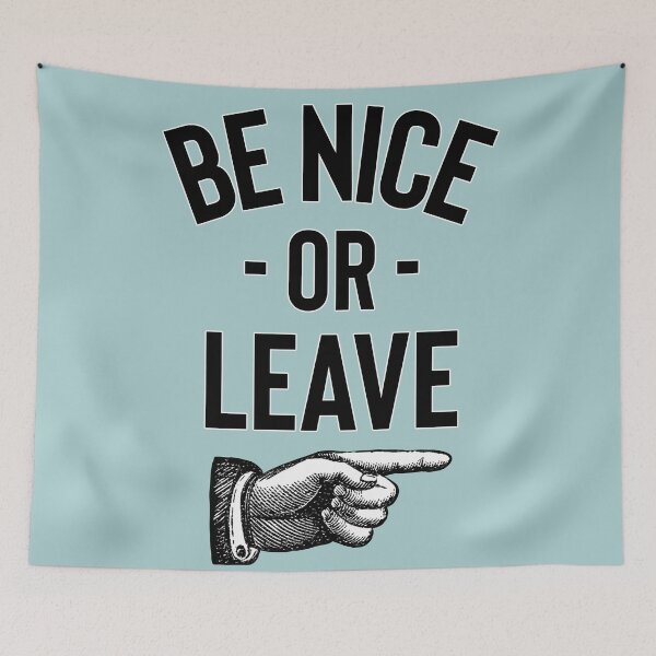 Item preview, Be Nice Or Leave designed and sold by BunnyThePainter.