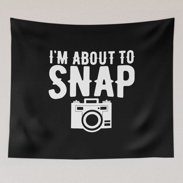 Item preview, Photographer Humor: I'm about to SNAP designed and sold by EstelleStar.