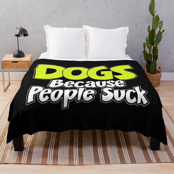 Item preview, DOGS Because People Suck designed and sold by EstelleStar.