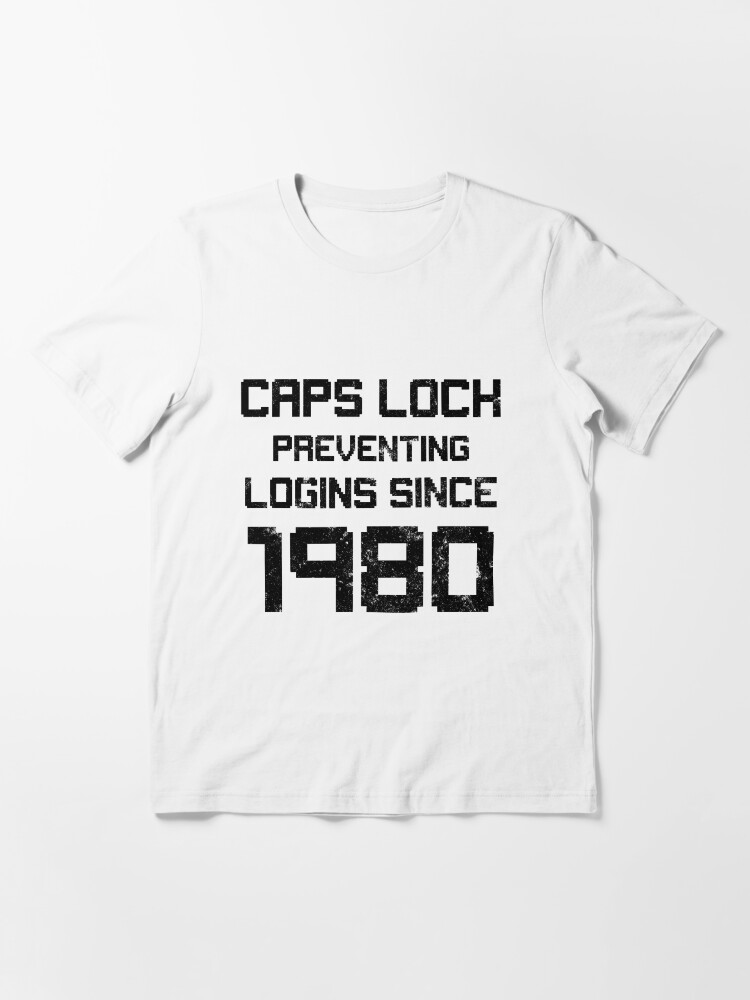"Caps Lock Preventing Login Since 1980 Computer Jokes TShirt" Tshirt
