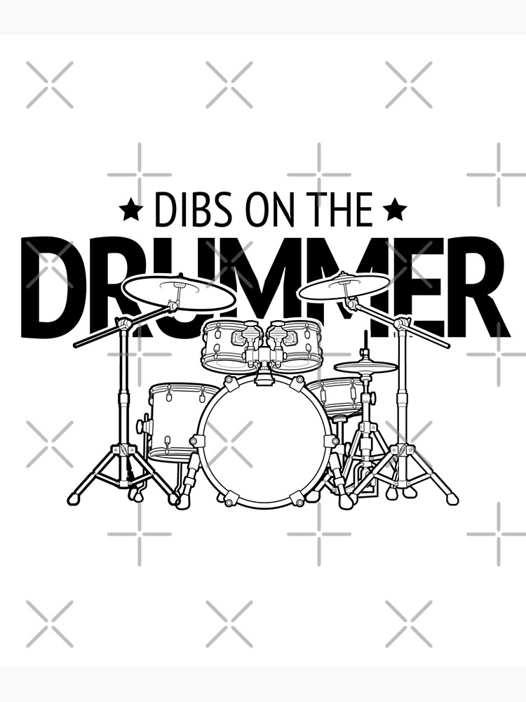 "Dibs on the Drummer Love the Drummer" Poster by EstelleStar Redbubble