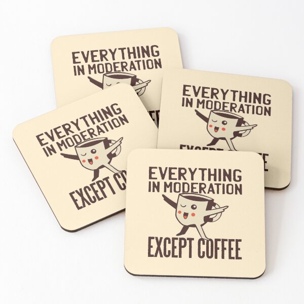 Item preview, Everything In Moderation Except Coffee designed and sold by Blacklasch.