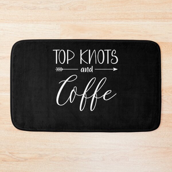 Item preview, Top Knots and Coffee - - top kno, bun mom coffee coffee lover gift, FT88 designed and sold by MentDesigns.