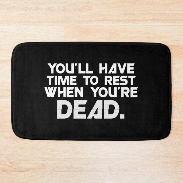 Item preview, you will have time to rest when you are dead designed and sold by OJOEF89.