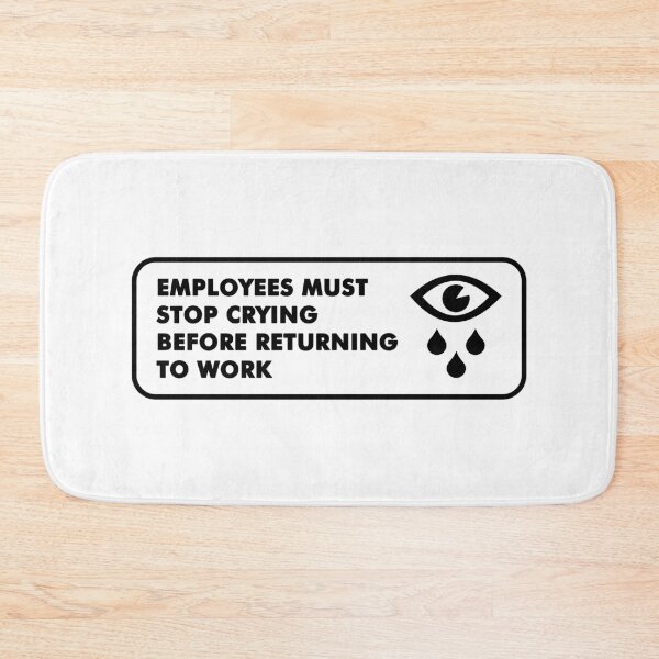 Item preview, Employees must stop crying designed and sold by Soll-E.