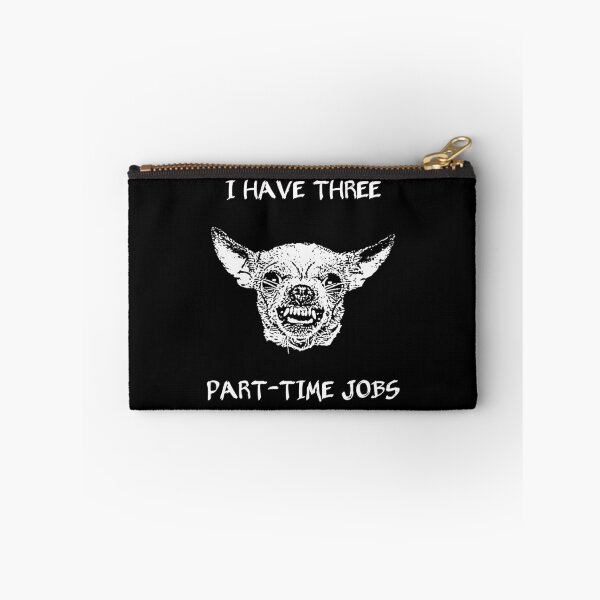 Item preview, I have three part-time jobs designed and sold by Child of the Corn Designs.