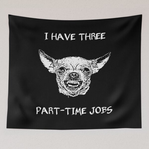 Item preview, I have three part-time jobs designed and sold by Child of the Corn Designs.
