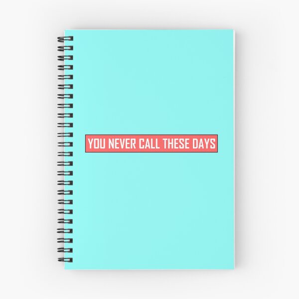 Item preview, You Never Call These Days designed and sold by HiddenStar02.