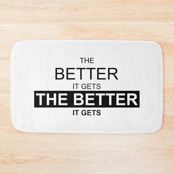 Item preview, The Better It Gets (White) designed and sold by 4wordsmovement.
