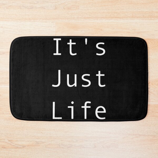 Item preview, it's just life sayings designed and sold by OJOEF89.