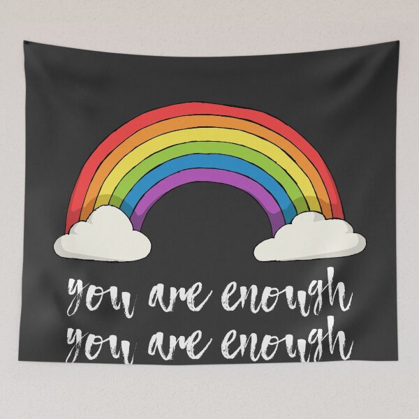 Item preview, You Are Enough • Rainbow designed and sold by ThreeLeggedDane.